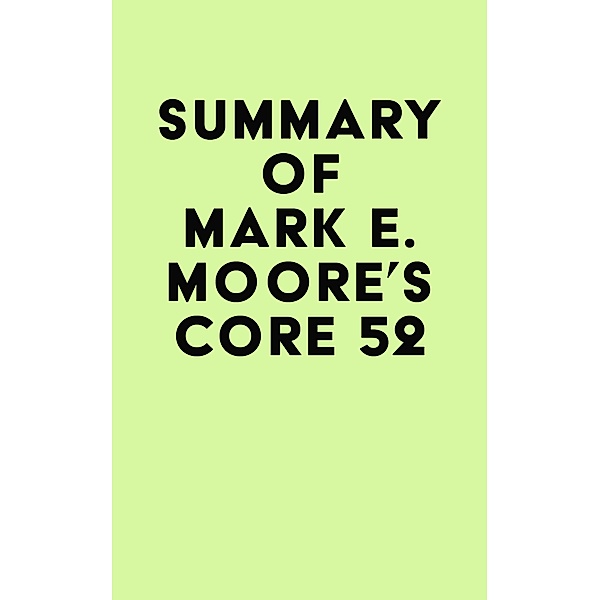 Summary of Mark E. Moore's Core 52 / IRB Media, IRB Media