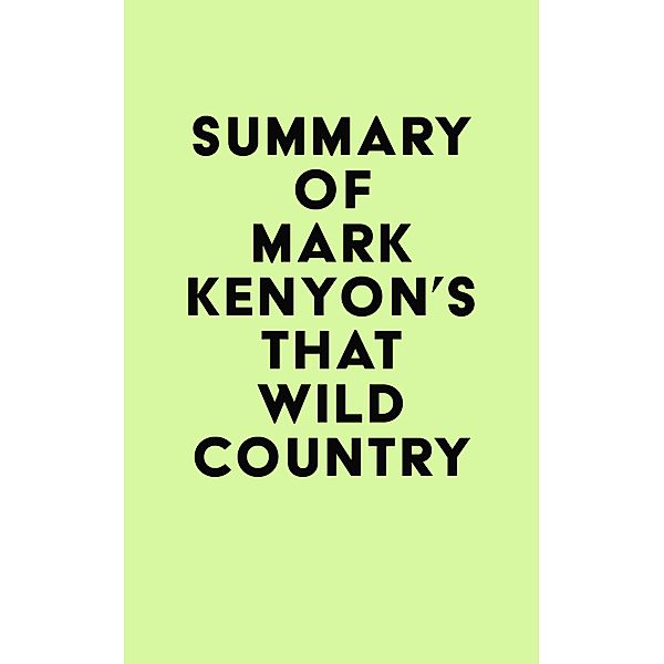 Summary of Mark Kenyon's That Wild Country / IRB Media, IRB Media