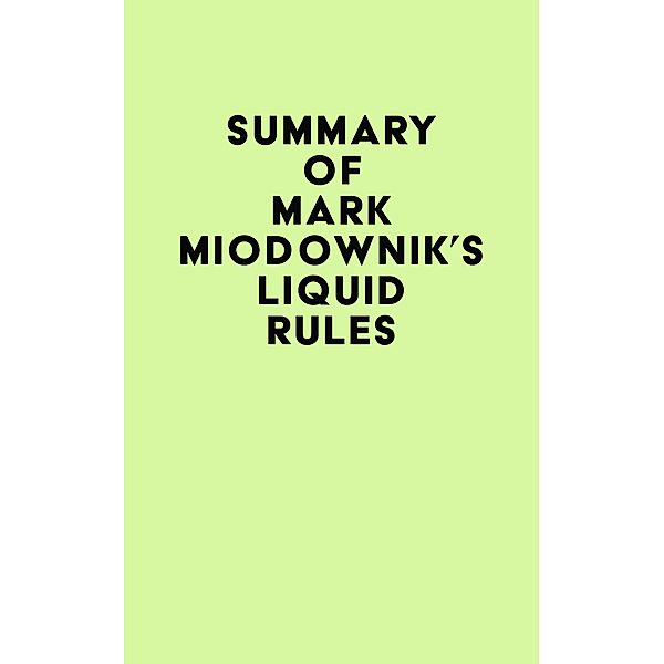 Summary of Mark Miodownik's Liquid Rules / IRB Media, IRB Media