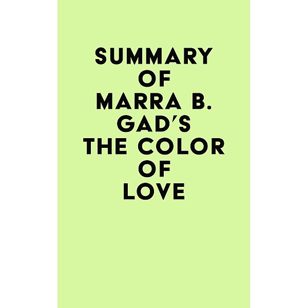 Summary of Marra B. Gad's The Color of Love / IRB Media, IRB Media