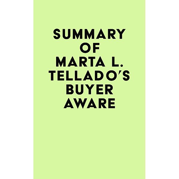 Summary of Marta L. Tellado's Buyer Aware / IRB Media, IRB Media