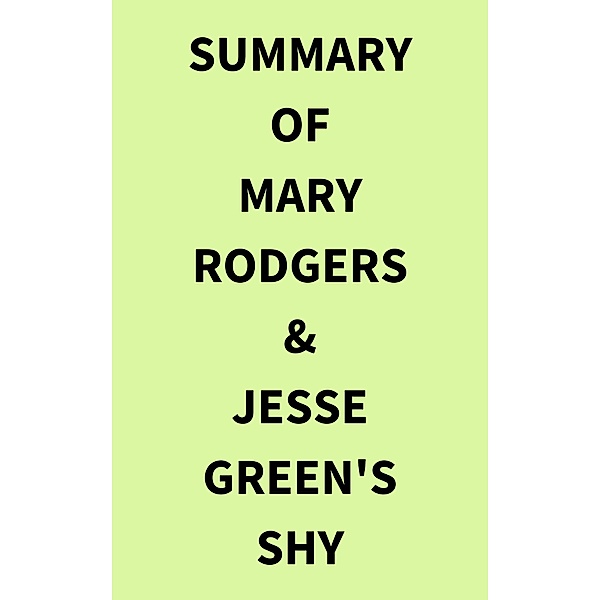 Summary of Mary Rodgers & Jesse Green's Shy, IRB Media