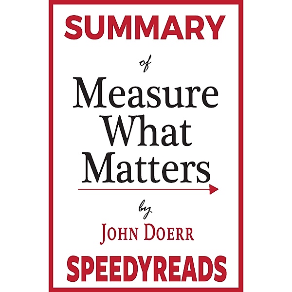 Summary of Measure What Matters, Speedyreads