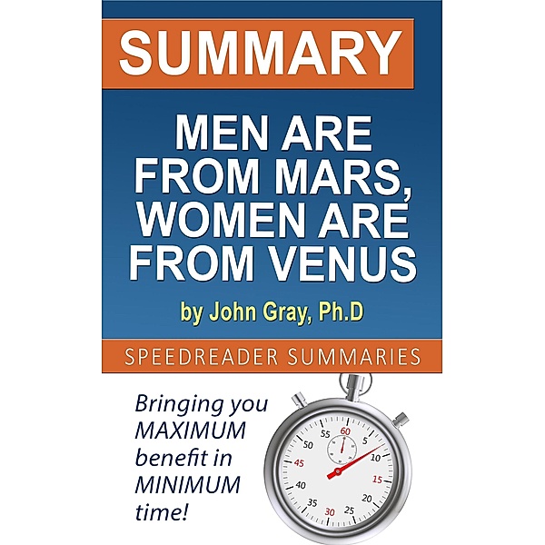 Summary of Men are from Mars, Women are from Venus by John Gray, SpeedReader Summaries