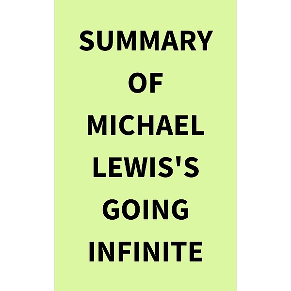 Summary of Michael Lewis's Going Infinite, IRB Media