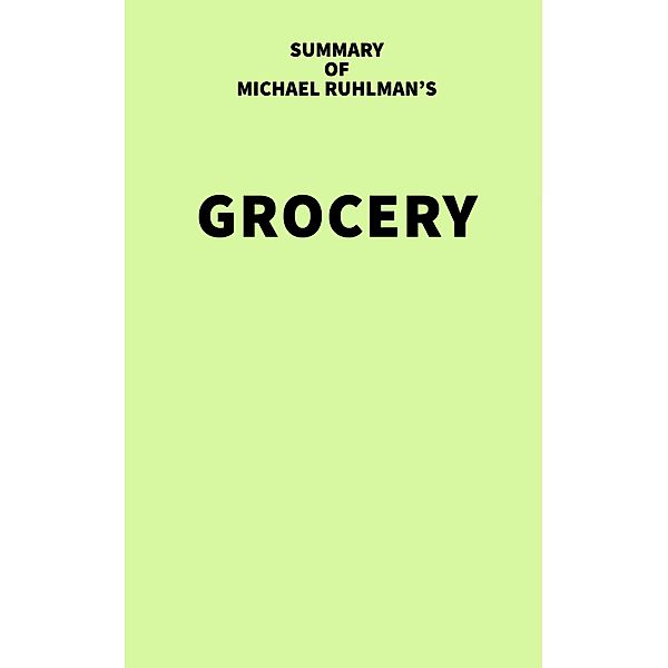 Summary of Michael Ruhlman's Grocery, IRB Media