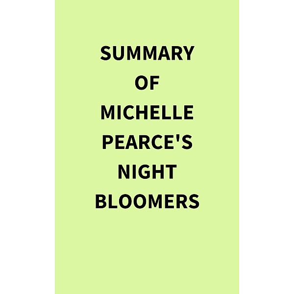 Summary of Michelle Pearce's Night Bloomers, IRB Media