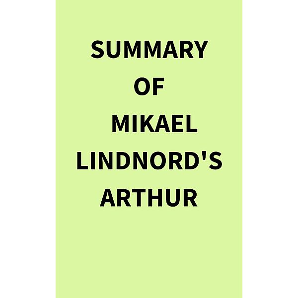 Summary of Mikael Lindnord's Arthur, IRB Media