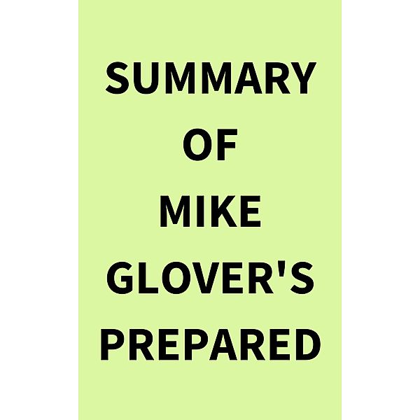 Summary of Mike Glover's Prepared, IRB Media