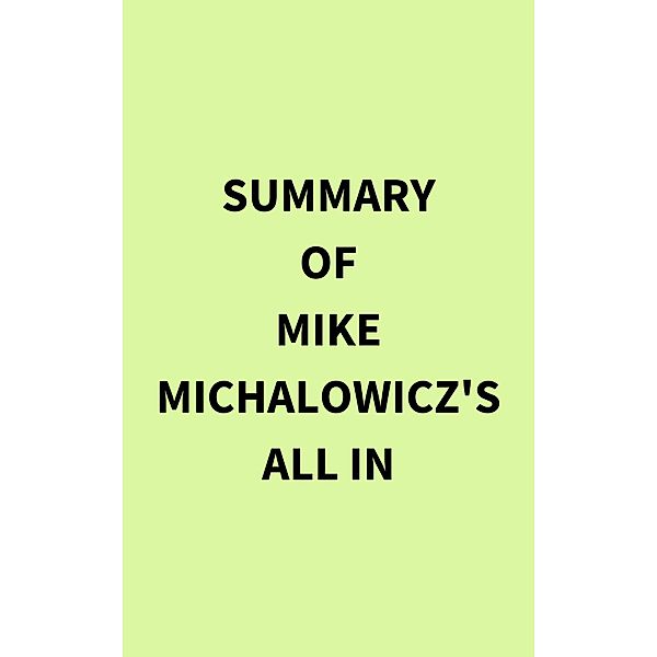 Summary of Mike Michalowicz's All In, IRB Media