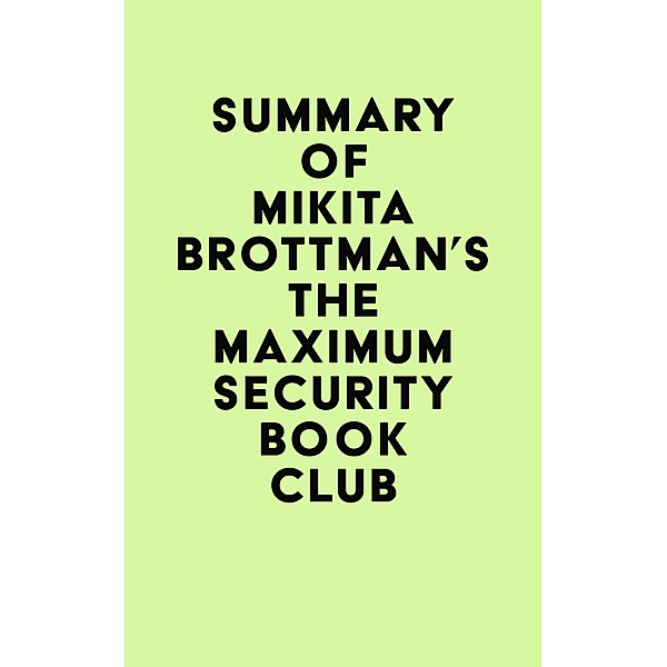 Summary of Mikita Brottman's The Maximum Security Book Club / IRB Media, IRB Media
