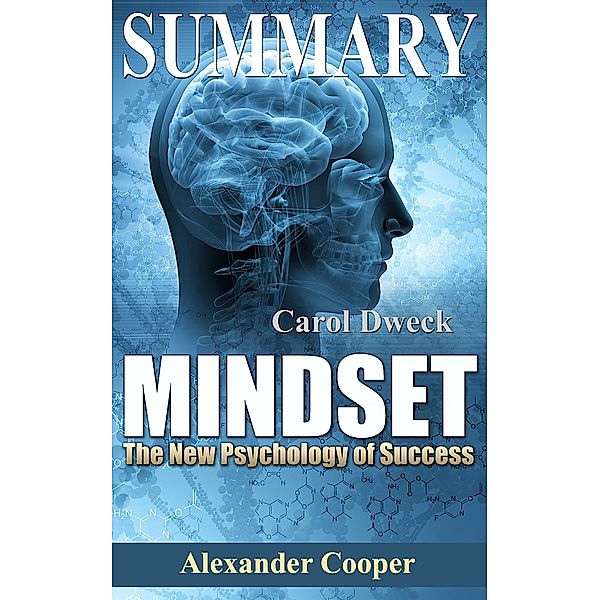 Summary of Mindset (Elevating You Summaries, #1) / Elevating You Summaries, Alexander Cooper