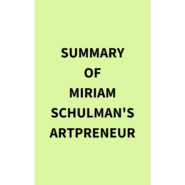 Summary of Miriam Schulman's Artpreneur, IRB Media