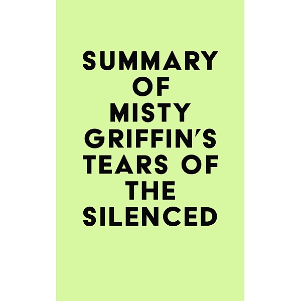 Summary of Misty Griffin's Tears of the Silenced / IRB Media, IRB Media