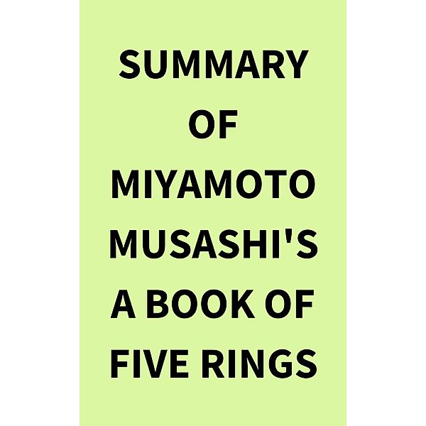 Summary of Miyamoto Musashi's A Book of Five Rings, IRB Media