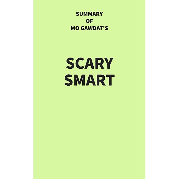 Summary of Mo Gawdat's Scary Smart, IRB Media