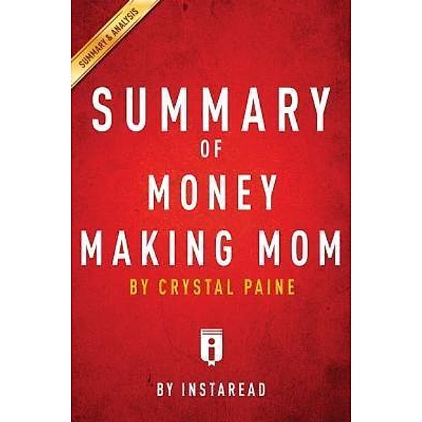 Summary of Money Making Mom / Instaread, Inc, Instaread Summaries