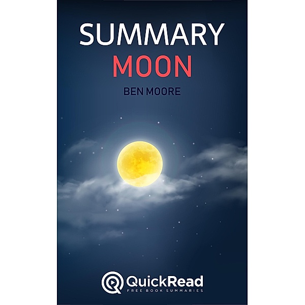 Summary of Moon by Ben Moore, Quick Read