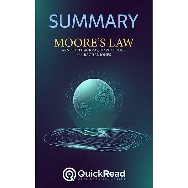 Summary of Moore's Law by Arnold Thackray, David Brock, and Rachel Jones, Quick Read