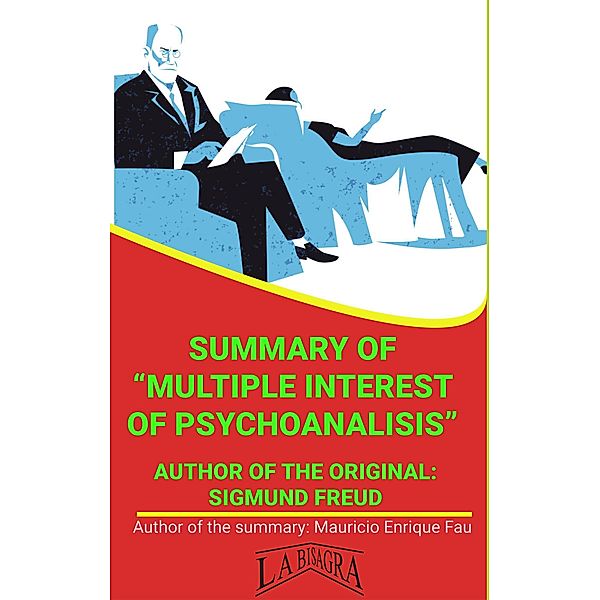 Summary Of Multiple Interest Of Psychoanalisis By Sigmund Freud (UNIVERSITY SUMMARIES) / UNIVERSITY SUMMARIES, Mauricio Enrique Fau