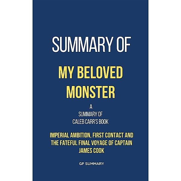 Summary of My Beloved Monster by Caleb Carr, Gp Summary