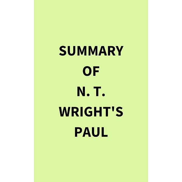 Summary of N. T. Wright's Paul, IRB Media