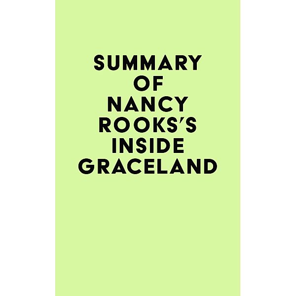 Summary of Nancy Rooks's Inside Graceland / IRB Media, IRB Media