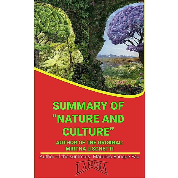 Summary Of Nature And Culture By Mirtha Lischetti (UNIVERSITY SUMMARIES) / UNIVERSITY SUMMARIES, Mauricio Enrique Fau