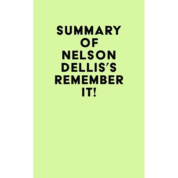 Summary of Nelson Dellis's Remember It! / IRB Media, IRB Media