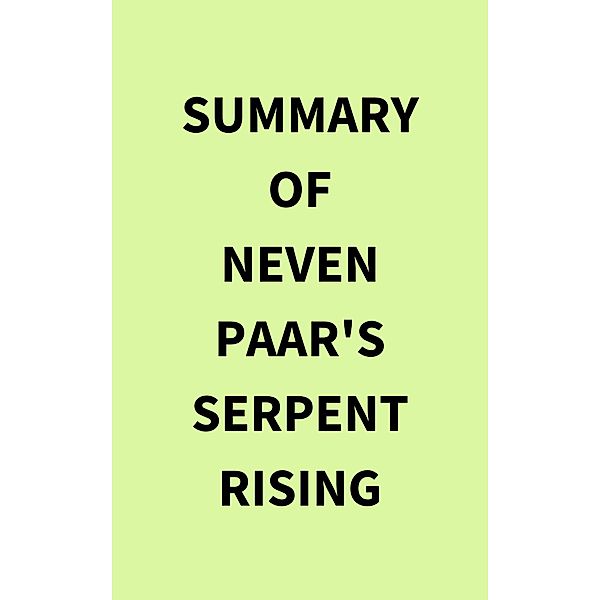 Summary of Neven Paar's Serpent Rising, IRB Media