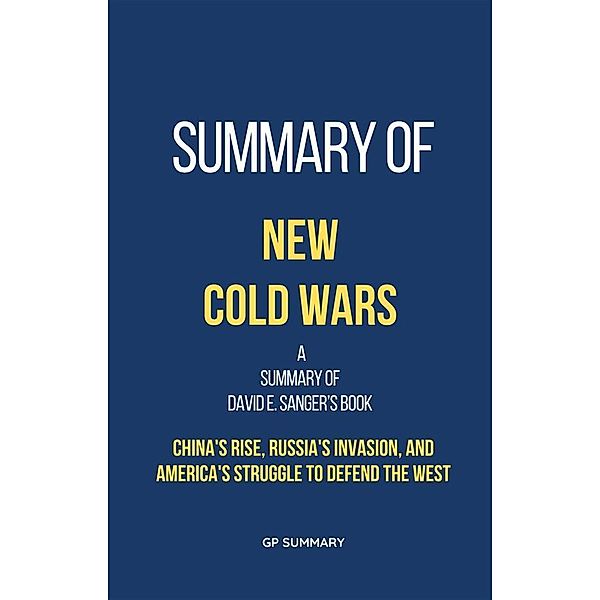 Summary of New Cold Wars by David E. Sanger, Gp Summary