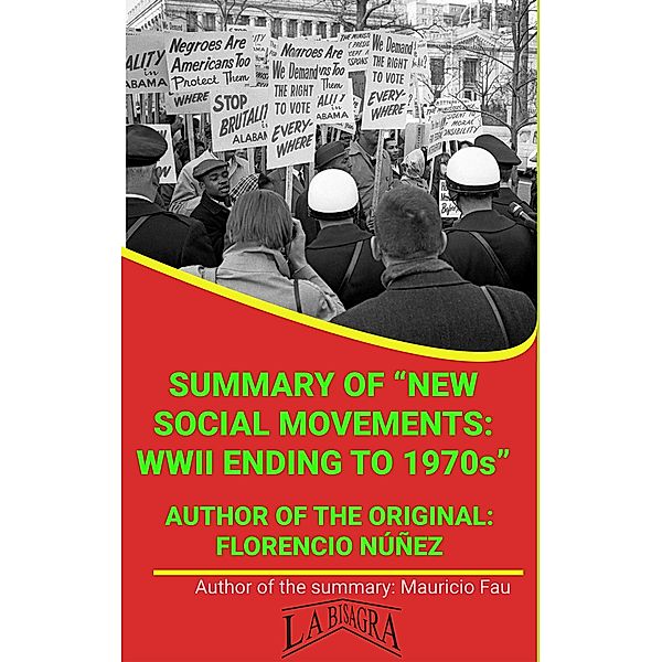 Summary Of New Social Movements: WWII Ending To 1970s By Florencio Núñez (UNIVERSITY SUMMARIES) / UNIVERSITY SUMMARIES, Mauricio Enrique Fau