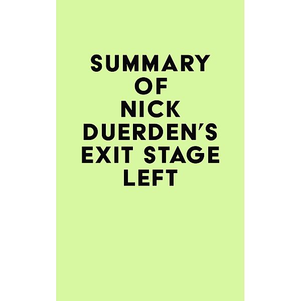 Summary of Nick Duerden's Exit Stage Left / IRB Media, IRB Media