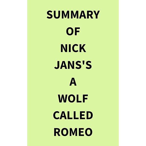 Summary of Nick Jans's A Wolf Called Romeo, IRB Media