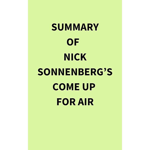 Summary of Nick Sonnenberg's Come Up for Air, IRB Media