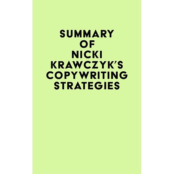 Summary of Nicki Krawczyk's Copywriting Strategies / IRB Media, IRB Media