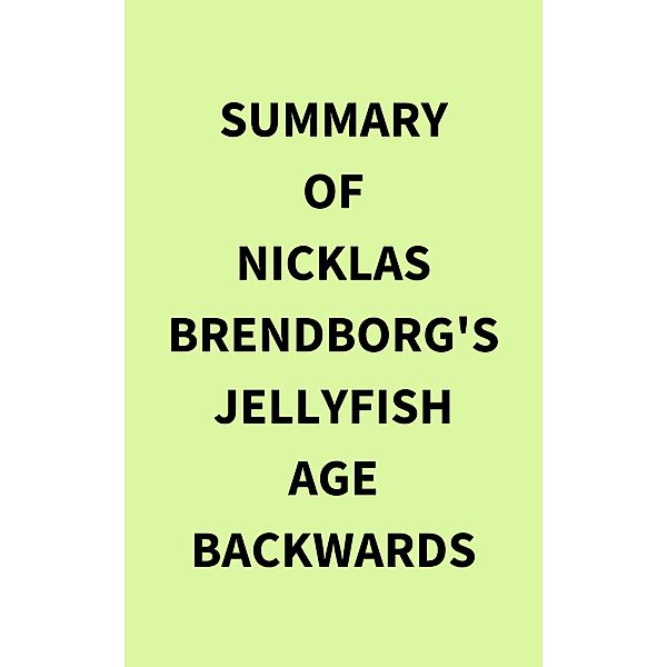 Summary of Nicklas Brendborg's Jellyfish Age Backwards, IRB Media