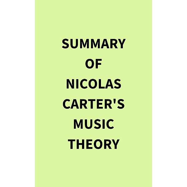 Summary of Nicolas Carter's Music Theory, IRB Media
