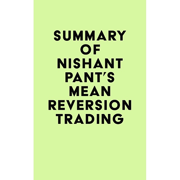 Summary of Nishant Pant's Mean Reversion Trading / IRB Media, IRB Media