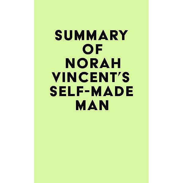 Summary of Norah Vincent's Self-Made Man / IRB Media, IRB Media