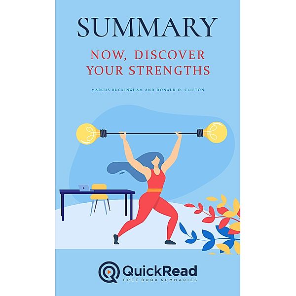 Summary of Now, Discover Your Strengths by Marcus Buckingham and Donald O. Clifton, Quick Read