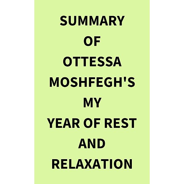 Summary of Ottessa Moshfegh's My Year of Rest and Relaxation, IRB Media