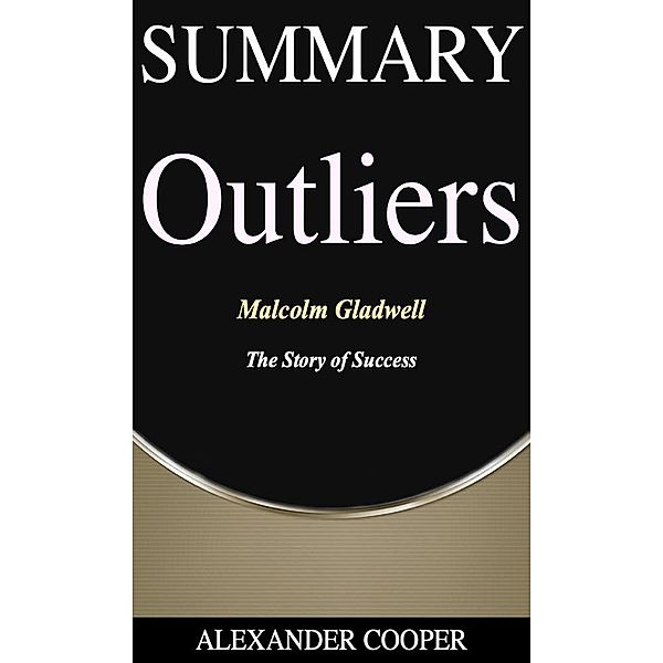 Summary of Outliers / Self-Development Summaries Bd.1, Alexander Cooper