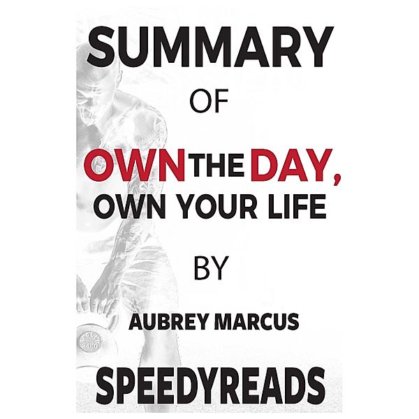 Summary of Own the Day, Own Your Life, Speedyreads