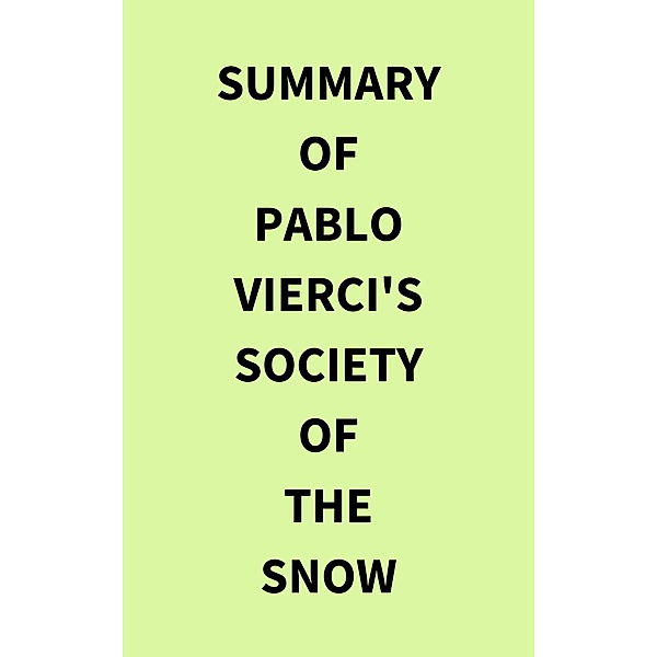 Summary of Pablo Vierci's Society of the Snow, IRB Media