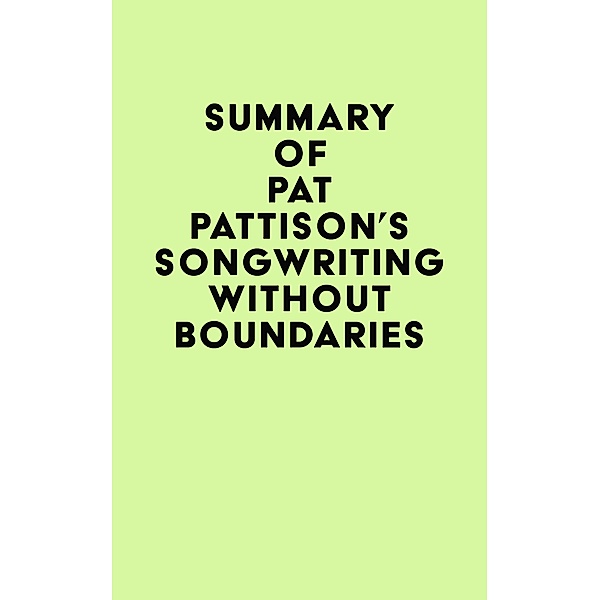 Summary of Pat Pattison's Songwriting Without Boundaries / IRB Media, IRB Media