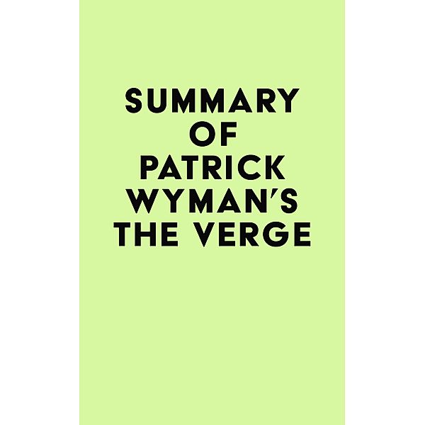 Summary of Patrick Wyman's The Verge / IRB Media, IRB Media