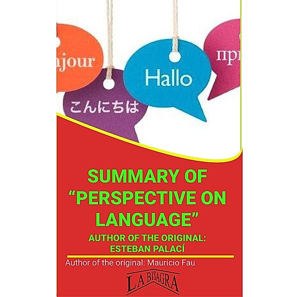 Summary Of Perspective On Language By Esteban Palací (UNIVERSITY SUMMARIES) / UNIVERSITY SUMMARIES, Mauricio Enrique Fau