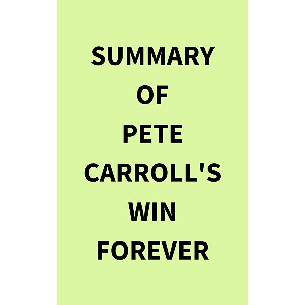 Summary of Pete Carroll's Win Forever, IRB Media