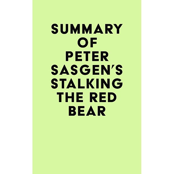 Summary of Peter Sasgen's Stalking the Red Bear / IRB Media, IRB Media
